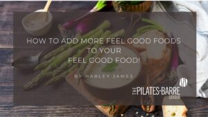 How to add more Feel Good Foods to your Feel Good Food! - THE